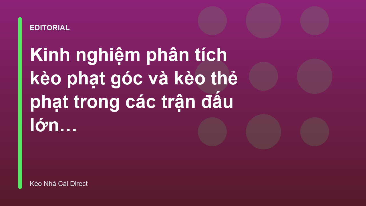 Phân tích kèo phạt góc và thẻ phạt trong bóng đá