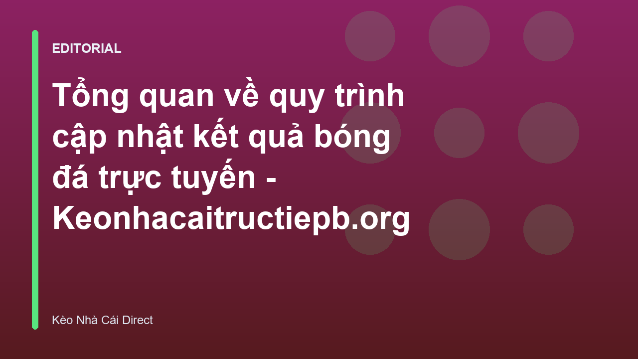 Quy trình cập nhật kết quả bóng đá trực tuyến